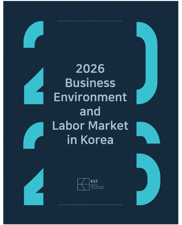 한국경영자총협회(KEF)가 발간한 '2026 한국의 기업환경과 노동시장(Business Environment and Labor Market in Korea)' 표지. [사진=KEF]